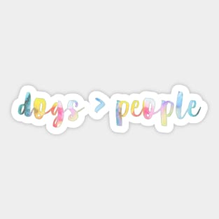 Dogs are greater than people Sticker